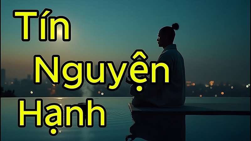 Tín – Nguyện – Hạnh - Tam giác vàng kiến tạo thành tựu bền vững Thề sang Nguyện