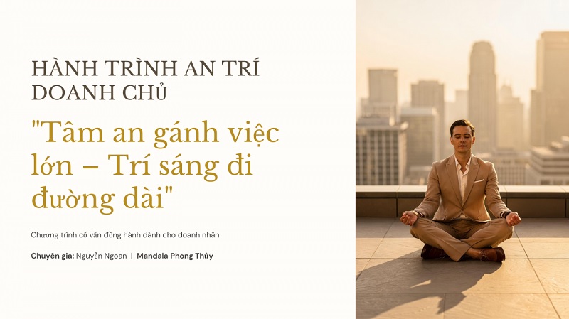 Hành Trình An Trí Doanh Chủ: Giải Pháp Quản Trị Nội Lực Lãnh Đạo