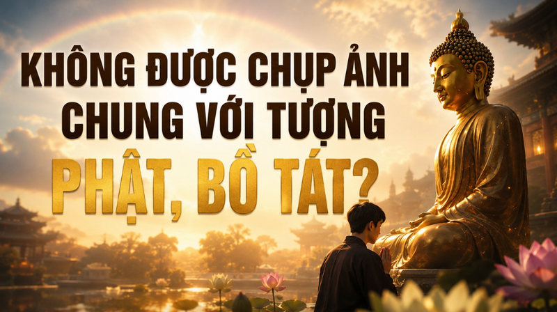 khong-duoc-chup-anh-voi-tuong-phat